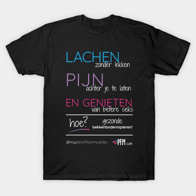 DUTCH- Healthy Pelvic Floor Muscles! T-Shirt by myPFM